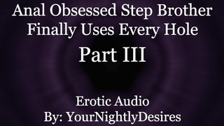 Step Brother Uses You As His Anal Toy [Anal] [Rimming] [All 3 Holes] (Erotic Audio for Women)