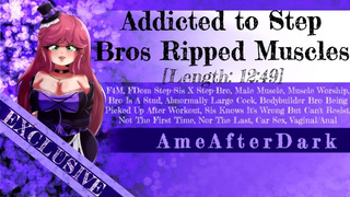 [Preview] Addicted to Step Bros Ripped Muscles