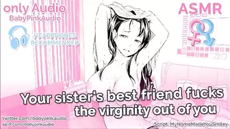 ASMR your Sister's best Friend Fucks the Virginity out of you [audio Only]